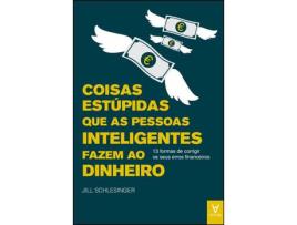 Livro Coisas Estúpidas Que As Pessoas Inteligentes Fazem Ao Dinheiro de Jill Schlesinger ( Português )