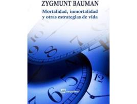 Livro Mortalidad, Inmortalidad Y Otras Estrategias Vitales de Zygmunt Bauman (Espanhol)