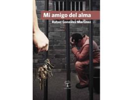 Livro Mi amigo del alma de Rafael González Martínez (Espanhol - 2013)