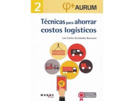 Livro TÉCNICAS PARA AHORRAR COSTOS LOGÍSTICOS de Luis Carlos Hernández Barrueco