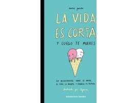 Livro La Vida Es Corta Y Luego Nos Morimos