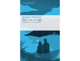 Livro Tiene que ser aquí de Maggie O´Farrell  