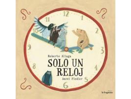 Livro Solo Un Reloj de Roberto Aliaga