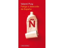 Livro Fatiga O Descuido De España de Valentí Puig