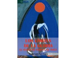 Livro Los Límites De La Gloria: El Sueño De Teresa De Ávila de Jesus Sánchez-Caro (Espanhol)