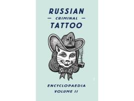 Livro russian criminal tattoo encyclopaedia vol.ii russian criminal tattoo enc.vol.ii de fuel (inglês)