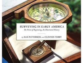 Livro surveying in early america - the point of beginning, an illustrated history de dan patterson,clinton terry,bill grisoli,bill grisoli (inglês)