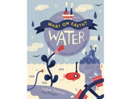 Livro what on earth?: water de isabel thomas (inglês)