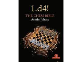 Livro 1.d4! the chess bible de armin juhasz (inglês)