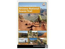 Livro your complete guide to the arizona national scenic trail de matthew j. nelson,the arizona trail association (inglês)