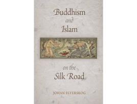 Livro buddhism and islam on the silk road de johan elverskog (inglês)