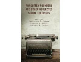Livro Forgotten Founders and Other Neglected Social Theorists (Inglês)
