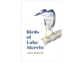 Livro birds of lake merritt de alex harris (inglês)