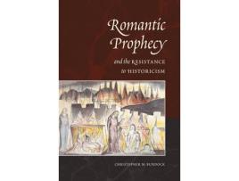 Livro romantic prophecy and the resistance to historicism de christopher bundock (inglês)