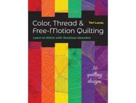 Livro color, thread & free-motion quilting de teri lucas (inglês)