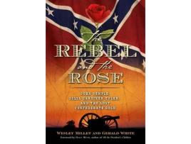 Livro the rebel and the rose de wesley millett,gerald white (inglês)