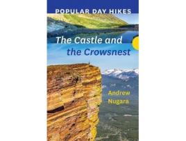 Livro popular day hikes: the castle and crowsnest de andrew nugara (inglês)