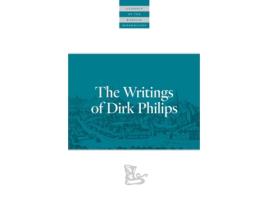 Livro the writings of dirk philips de dirk philips (inglês)