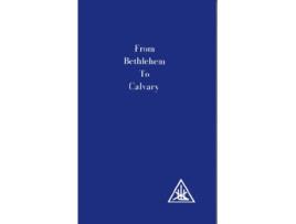 Livro from bethlehem to calvary de alice a. bailey (inglês)