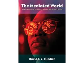 Livro the mediated world de david t. z. mindich (inglês)