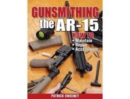 Livro gunsmithing - the ar-15 de patrick sweeney (inglês)