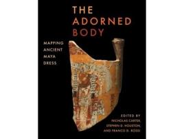 Livro the adorned body de edited by nicholas carter , edited by stephen d houston , edited by franco d rossi (inglês)