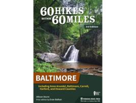 Livro 60 hikes within 60 miles: baltimore de allison sturm (inglês)