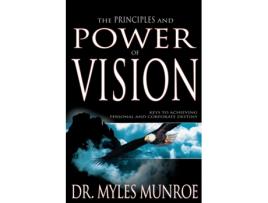 Livro the principles and power of vision de dr myles munroe (inglês)