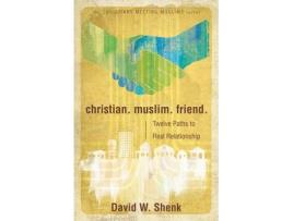 Livro christian. muslim. friend de david w shenk (inglês)