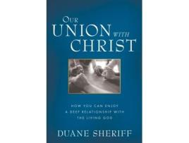 Livro our union with christ de duane sheriff (inglês)