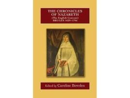 Livro the chronicles of nazareth (the english convent), bruges: 1629-1793 de caroline bowden (inglês)