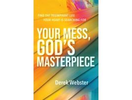 Livro your mess, god's masterpiece de derek webster (inglês)