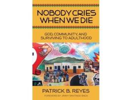 Livro nobody cries when we die de patrick b reyes (inglês)