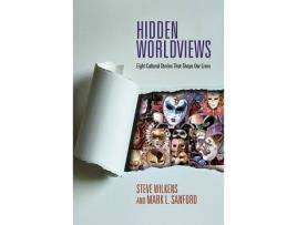 Livro hidden worldviews - eight cultural stories that shape our lives de steve wilkens,mark l. sanford (inglês)