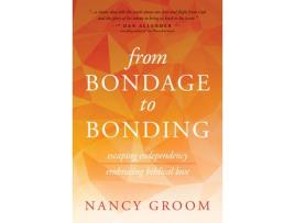 Livro from bondage to bonding de nancy groom (inglês)