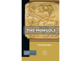 Livro the mongols de may, timothy (professor of central eurasian history, university of north georgia) (inglês)