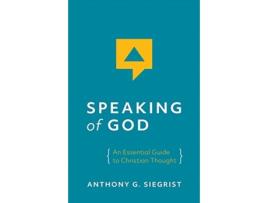 Livro speaking of god de siegrist anthony g siegrist (inglês)