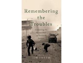 Livro remembering the troubles de edited by jim smyth (inglês)