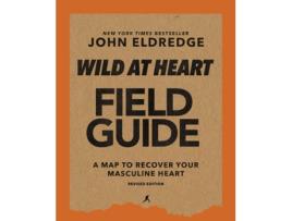 Livro wild at heart field guide, revised edition de john eldredge (inglês)