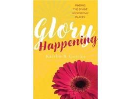 Livro glory happening de kaitlin b. curtice (inglês)