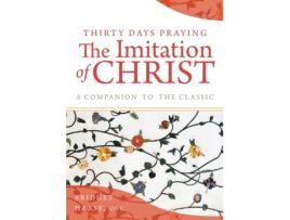 Livro thirty days praying the imitation of christ de sister bridget haase (inglês)