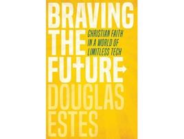 Livro braving the future de estes douglas estes (inglês)