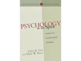 Livro psychology in the spirit - contours of a transformational psychology de john h. coe,todd w. hall (inglês)