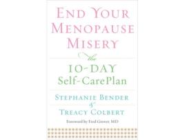 Livro end your menopause misery de stephanie (stephanie bender) bender,treacy (treacy colbert) colbert (inglês)