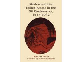 Livro mexico and the united states in the oil controversy, 1917-1942 de lorenzo meyer (inglês)