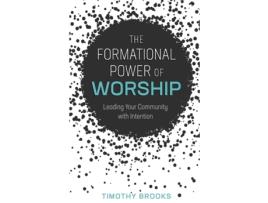 Livro formational power of worship de brooks timothy brooks (inglês)