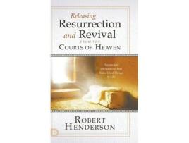 Livro releasing resurrection and revival from the courts of heaven de robert henderson (inglês)