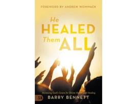 Livro he healed them all de barry bennett (inglês)