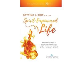 Livro getting a grip on the spirit-empowered life de beth jones (inglês)