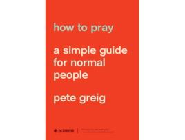 Livro how to pray de pete greig (inglês)